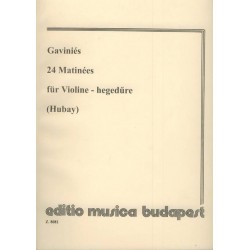 Gaviniés, Pierre: 24 Matinées Szerkesztette Hubay Jenő