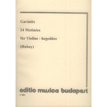 Gaviniés, Pierre: 24 Matinées Szerkesztette Hubay Jenő