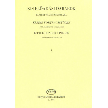 KIS ELŐADASI DARABOK 1 klarinétra és zongorára Közreadta Berkes Kálmán id. KIS ELŐADASI DARABOK 1 klarinétra és zongorára Közreadta Berkes Kálmán id.