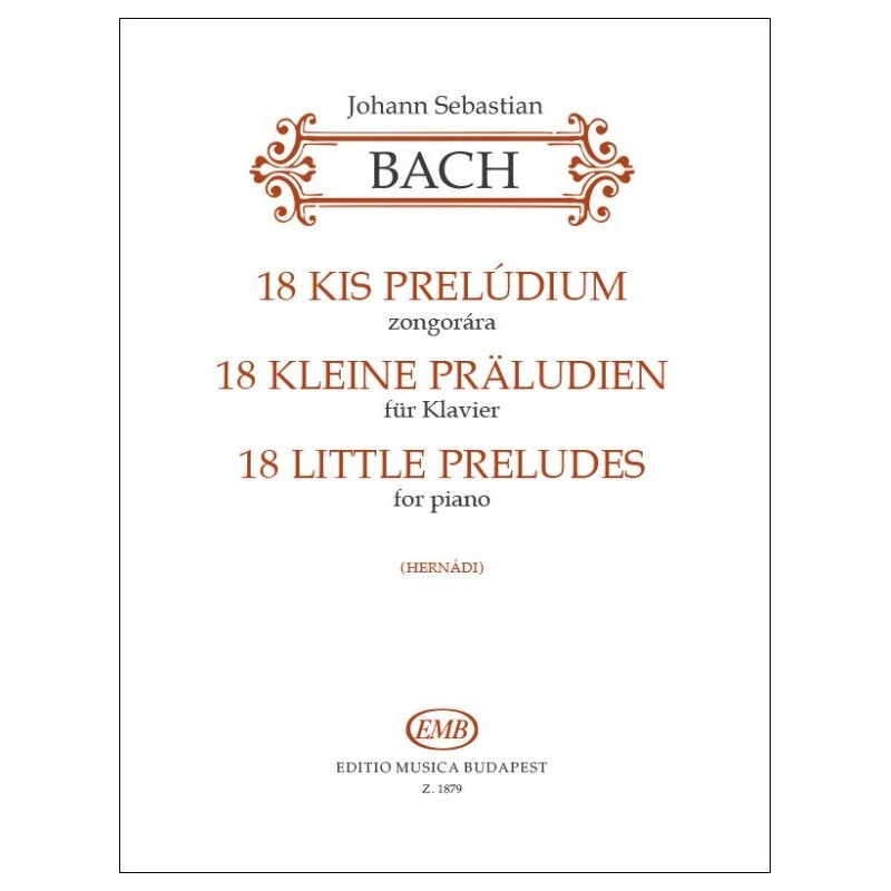 Bach, Johann Sebastian: 18 kis prelúdium Közreadta Hernádi Lajos