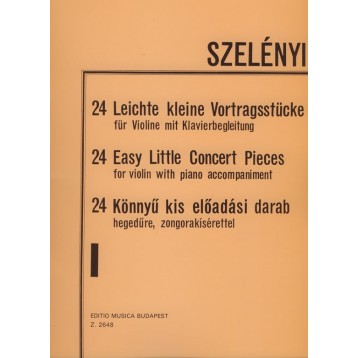 Szelényi István: 24 könnyű kis előadási darab 1 hegedűre, zongorakísérettel az I-III. fekvésben